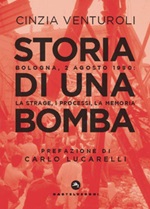 Storia di una bomba. Bologna, 2 agosto 1980: la strage, i processi, la memoria Ebook di  Cinzia Venturoli