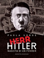 Herr Hitler. Nascita di un Führer Ebook di  Paola Sorge
