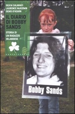 Il diario di Bobby Sands. Storia di un ragazzo irlandese Libro di  Silvia Calamati, Laurence McKeown, Denis O'Hearn