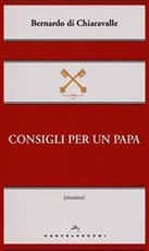 Consigli per un papa Libro di Bernardo di Chiaravalle (san)