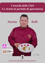 I trucchi dello chef. Le ricette in periodo di quarantena Ebook di  Marino Rolfi, Marino Rolfi