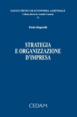 Strategia e organizzazione d'impresa Libro di  Paolo Bogarelli