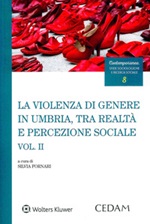 La violenza di genere in Umbria, tra realtà e percezione sociale. Vol. 2: Libro di 