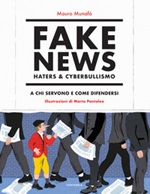 Fake news, haters & cyberbullismo. A chi servono e come difendersi Libro di  Mauro Munafò