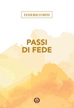 Passi di fede. Quando e perché nel Vangelo ci si muove Ebook di  Federico Bini