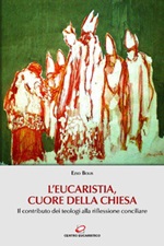 L' Eucaristia, cuore della Chiesa. Il contributo dei teologi alla riflessione conciliare Ebook di  Ezio Bolis