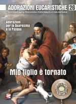 Mio figlio è tornato. Adorazioni per la Quaresima e la Pasqua Libro di  Gino Dal Cero