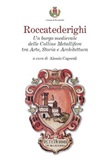 Roccatederighi. Un borgo medievale delle Colline Metallifere tra arte, storia e architettura Libro di 