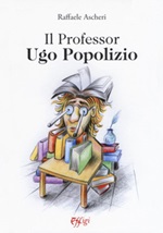 Il professor Ugo Popolizio Libro di  Raffaele Ascheri