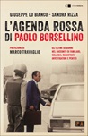 L' agenda rossa di Paolo Borsellino. Gli ultimi 56 giorni nel racconto di familiari, colleghi, magistrati, investigatori e pentiti