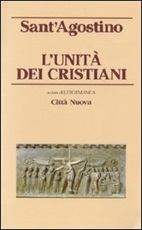 L'unità dei cristiani Libro di Agostino (sant')