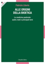 Alle origini della bioetica Libro di  Fabrizio Liborio
