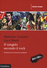 Il vangelo secondo il rock Libro di  Massimo Granieri, Luca Miele