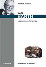 Karl Barth ....per chi non ha tempo Libro di  John R. Franke