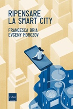 Ripensare la smart city Ebook di  Francesca Bria, Evgeny Morozov