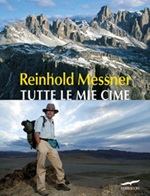Tutte le mie cime. Ediz. illustrata Libro di  Reinhold Messner