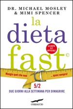 La Dieta Fast©. Mangia quel che vuoi... quasi sempre! Ebook di  Michael Mosley, Mimi Spencer