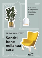 Sentiti bene nella tua casa. Guida pratica all'interior design per rendere più accoglienti i tuoi spazi Ebook di  Frida Ramstedt