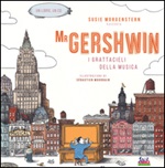 Mr Gershwin. I grattacieli della musica. Con CD Audio Libro di  Susie Morgenstern