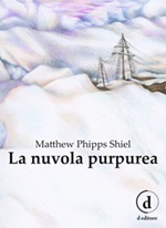 La nuvola purpurea. Ediz. integrale Libro di  Matthew Phipps Shiel
