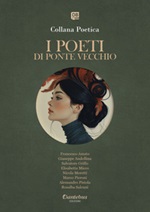 I poeti di Ponte Vecchio. Collana poetica (2025) Ebook di  Francesco Amato, Giuseppe Andollina, Salvatore Griffo, Elisabetta Micco, Nicola Moretti, Marco Pieroni, Alessandro Pistola, Rosalba Salcuni