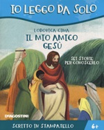 Il mio amico Gesù. Sei storie per conoscerlo, Lodovica Cima italiani