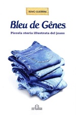 Bleu de Genes. Piccola storia illustrata del jeans Ebook di  Remo Guerrini