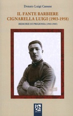 Il fante barbiere Cignarella Luigi (1903-1958). Memorie di prigionia Libro di  Donato Luigi Cassaese
