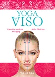 Yoga per il viso. Esercizi e pratiche anti-aging Ebook di  Alain Pénichot