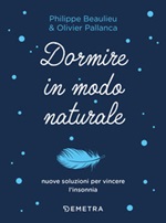 Dormire in modo naturale Libro di  Philippe Beaulieu, Olivier Pallanca