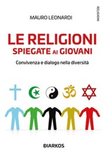 Le religioni spiegate ai giovani. Convivenza e dialogo nella diversità Ebook di  Mauro Leonardi