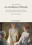 La famiglia Nellis. Una storia d'amore e di passione politica nella campagna toscana lungo il ventennio Libro di  Arnaldo Nesti