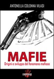 Mafie. Origini e sviluppo del fenomeno mafioso Libro di  Antonella Valisi Colonna