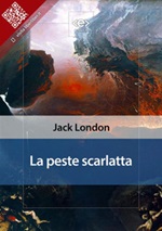 La peste scarlatta Ebook di  Jack London