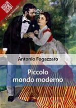 Piccolo mondo moderno Ebook di  Antonio Fogazzaro