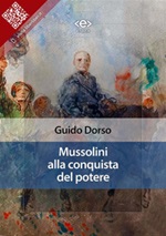 Mussolini alla conquista del potere Ebook di  Guido Dorso