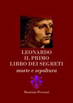 Leonardo. Il primo libro dei segreti. Morte e sepoltura Ebook di  Maurizio Pecorari
