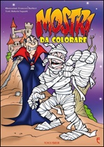 Mostri da colorare Libro di  Roberto Saguatti