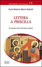 Lettera a Priscilla. Un vescovo scrive alle donne credenti Libro di  Carlo Roberto Maria Redaelli