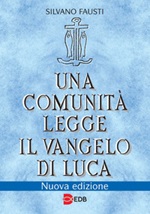 Una comunità legge il Vangelo di Luca. Nuova ediz. Libro di  Silvano Fausti
