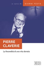 Pierre Claverie. La fecondità di una vita donata Libro di 