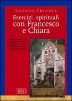Esercizi spirituali con Francesco e Chiara Libro di  Lázaro Iriarte