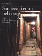 Sarajevo ti entra nel cuore. Viaggio in Bosnia-Erzegovina in bicicletta Libro di  Fabio Masotti