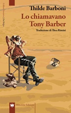 Lo chiamavano Tony Barber Libro di  Thilde Barboni