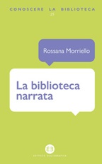 La biblioteca narrata Libro di  Rossana Morriello
