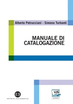 Manuale pratico di catalogazione. Casi e problemi Ebook di  Alberto Petrucciani, Simona Turbanti