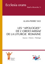 Les «apologies» de l'Ordo Missae de la Liturgie Romaine. Sources. Histoire. Théologie Libro di  Alain-Pierre Yao