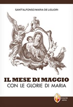 Il mese di maggio con le glorie di Maria Libro di  Alfonso Maria Liguori