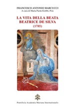 La vita della beata Beatrice De Silva (1785) Libro di  Francesco Antonio Marcucci