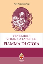 Venerabile Veronica Laparelli. Fiamma di gioia Libro di  Pierdomenico Volpi